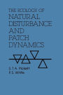 The Ecology of Natural Disturbance and Patch Dynamics / Edition 1
