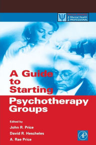 Title: A Guide to Starting Psychotherapy Groups / Edition 1, Author: John R. Price