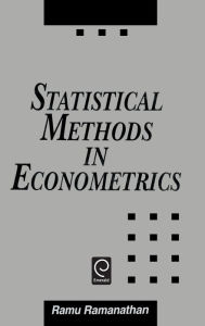 Title: Statistical Methods in Econometrics / Edition 1, Author: Ramu Ramanathan