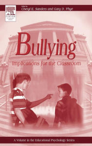 Title: Bullying: Implications for the Classroom, Author: Gary D. Phye