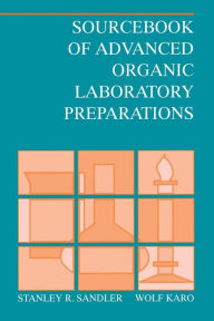 Title: Sourcebook of Advanced Organic Laboratory Preparations, Author: Stanley R. Sandler