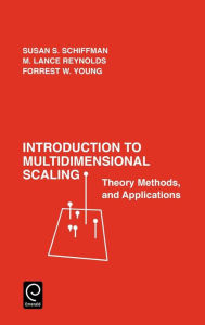 Title: Introduction to Multidimensional Scaling: Theory, Methods and Applications / Edition 1, Author: Susan S. Schiffman