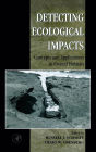 Detecting Ecological Impacts: Concepts and Applications in Coastal Habitats / Edition 1