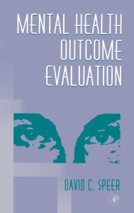 Title: Mental Health Outcome Evaluation / Edition 1, Author: David C. Speer