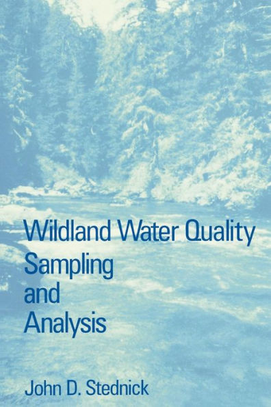 Wildland Water Quality Sampling and Analysis / Edition 1