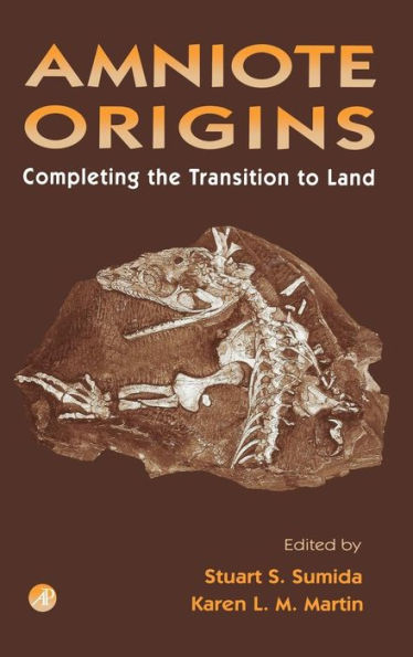 Amniote Origins: Completing the Transition to Land / Edition 1