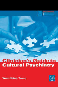 Title: Clinician's Guide to Cultural Psychiatry / Edition 1, Author: Wen-Shing Tseng