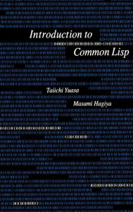 Title: Introduction to Common Lisp, Author: Taichi Yuasa et