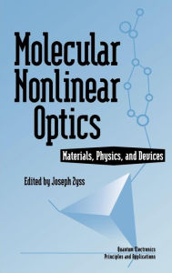 Title: Molecular Nonlinear Optics: Materials, Physics, and Devices, Author: Joseph Zyss