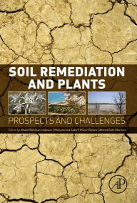 Title: Soil Remediation and Plants: Prospects and Challenges, Author: Khalid Hakeem