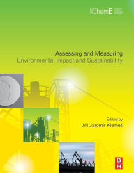 Title: Assessing and Measuring Environmental Impact and Sustainability, Author: Jirí Jaromír Klemes