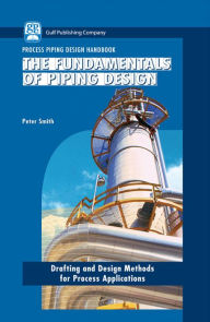 Title: The Fundamentals of Piping Design, Author: Peter Smith