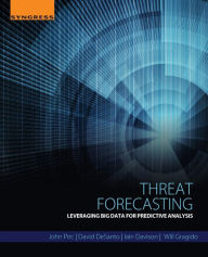 Best sellers eBook Threat Forecasting: Leveraging Big Data for Predictive Analysis (English literature) 9780128000069 by John Pirc, David Desanto PDB RTF