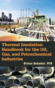 Title: Thermal Insulation Handbook for the Oil, Gas, and Petrochemical Industries, Author: Alireza Bahadori