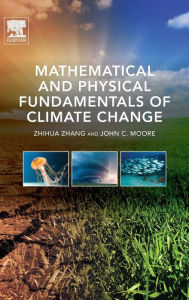 Title: Mathematical and Physical Fundamentals of Climate Change, Author: Zhihua Zhang