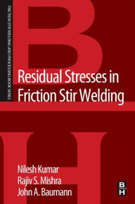 Title: Residual Stresses in Friction Stir Welding, Author: Nilesh Kumar Ph.D.