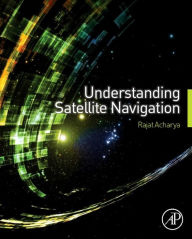 Title: Understanding Satellite Navigation, Author: Rajat Acharya BSc