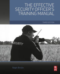 Title: The Effective Security Officer's Training Manual, Author: Ralph Brislin CPP