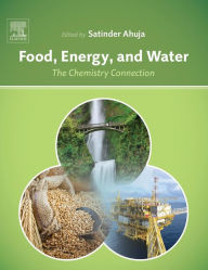 Title: Food, Energy, and Water: The Chemistry Connection, Author: Satinder Ahuja