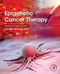 Title: Epigenetic Cancer Therapy, Author: Steven Gray