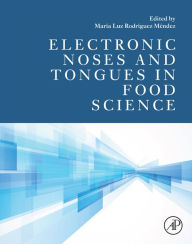 Title: Electronic Noses and Tongues in Food Science, Author: Maria Luz Rodriguez Mendez