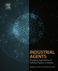 Title: Industrial Agents: Emerging Applications of Software Agents in Industry, Author: Paulo Leitão