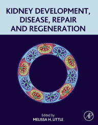 Title: Kidney Development, Disease, Repair and Regeneration, Author: Melissa Helen Little