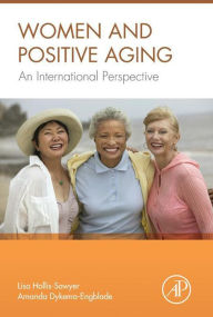 Title: Women and Positive Aging: An International Perspective, Author: Lisa Hollis-Sawyer