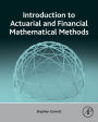 Introduction to Actuarial and Financial Mathematical Methods