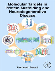 Title: Molecular Targets in Protein Misfolding and Neurodegenerative Disease, Author: Pierfausto Seneci