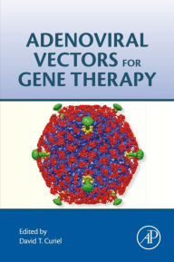 Title: Adenoviral Vectors for Gene Therapy, Author: David T. Curiel