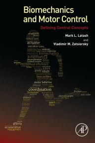 Title: Biomechanics and Motor Control: Defining Central Concepts, Author: Mark L. Latash