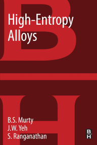 Title: High-Entropy Alloys, Author: B.S. Murty Ph.D.