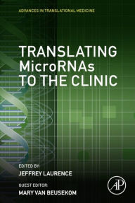 Title: Translating MicroRNAs to the Clinic, Author: Jeffrey Laurence