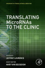 Translating MicroRNAs to the Clinic
