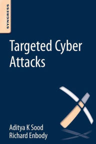 Title: Targeted Cyber Attacks: Multi-staged Attacks Driven by Exploits and Malware, Author: Aditya Sood