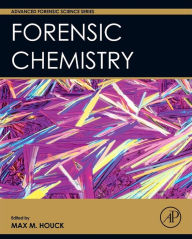 Title: Forensic Chemistry, Author: Max M. Houck