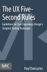 Title: The UX Five-Second Rules: Guidelines for User Experience Design's Simplest Testing Technique, Author: Paul Doncaster