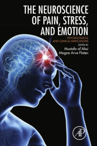 Title: Neuroscience of Pain, Stress, and Emotion: Psychological and Clinical Implications, Author: Magne Arve Flaten