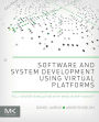 Software and System Development using Virtual Platforms: Full-System Simulation with Wind River Simics