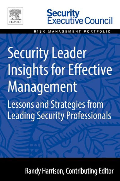 Security Leader Insights for Effective Management: Lessons and Strategies from Leading Professionals