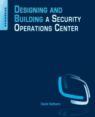 Title: Designing and Building Security Operations Center, Author: David Nathans