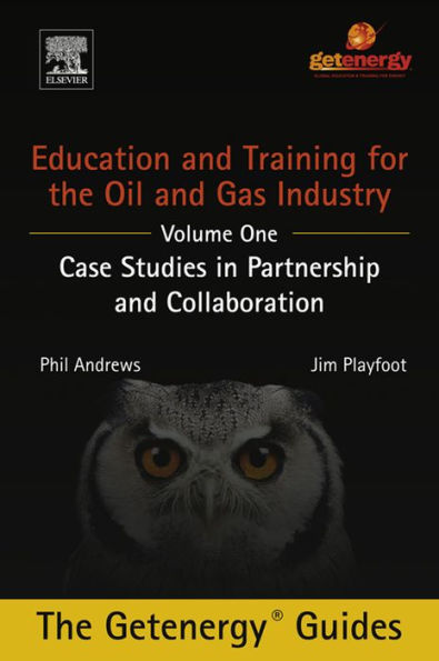 Education and Training for the Oil and Gas Industry: Case Studies in Partnership and Collaboration