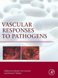 Title: Vascular Responses to Pathogens, Author: Felicity N.E. Gavins