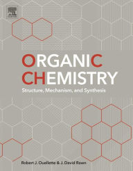 Title: Organic Chemistry: Structure, Mechanism, and Synthesis, Author: Robert J. Ouellette