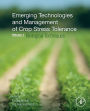 Emerging Technologies and Management of Crop Stress Tolerance: Volume 1-Biological Techniques