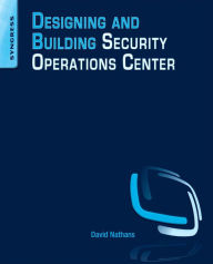 Title: Designing and Building Security Operations Center, Author: David Nathans