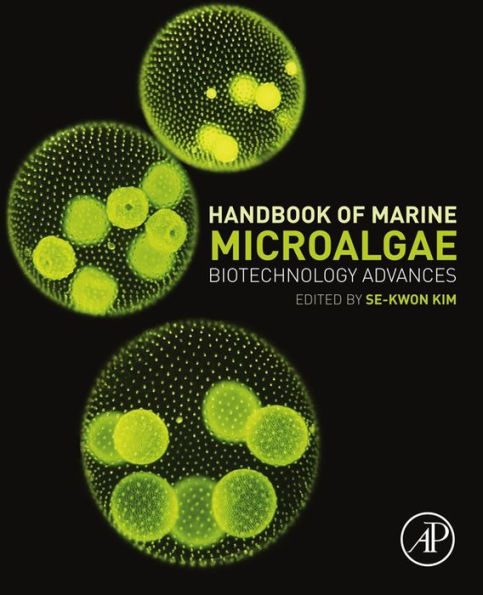 Handbook of Marine Microalgae: Biotechnology Advances