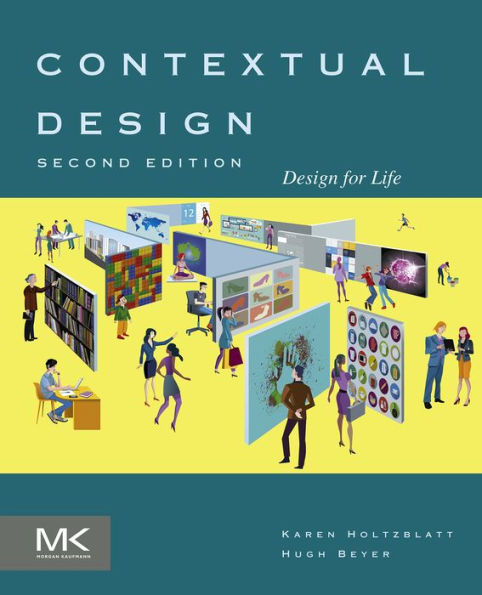 Contextual Design: Design for Life