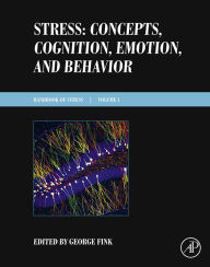 Title: Stress: Concepts, Cognition, Emotion, and Behavior: Handbook of Stress Series, Volume 1, Author: George Fink